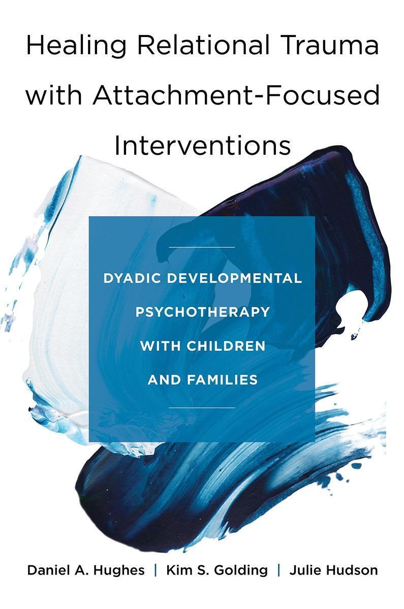 Cover: 9780393712452 | Healing Relational Trauma with Attachment-Focused Interventions | Buch