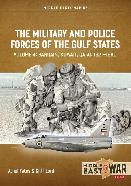 Cover: 9781914377228 | The Military and Police Forces of the Gulf States: Volume 4:...