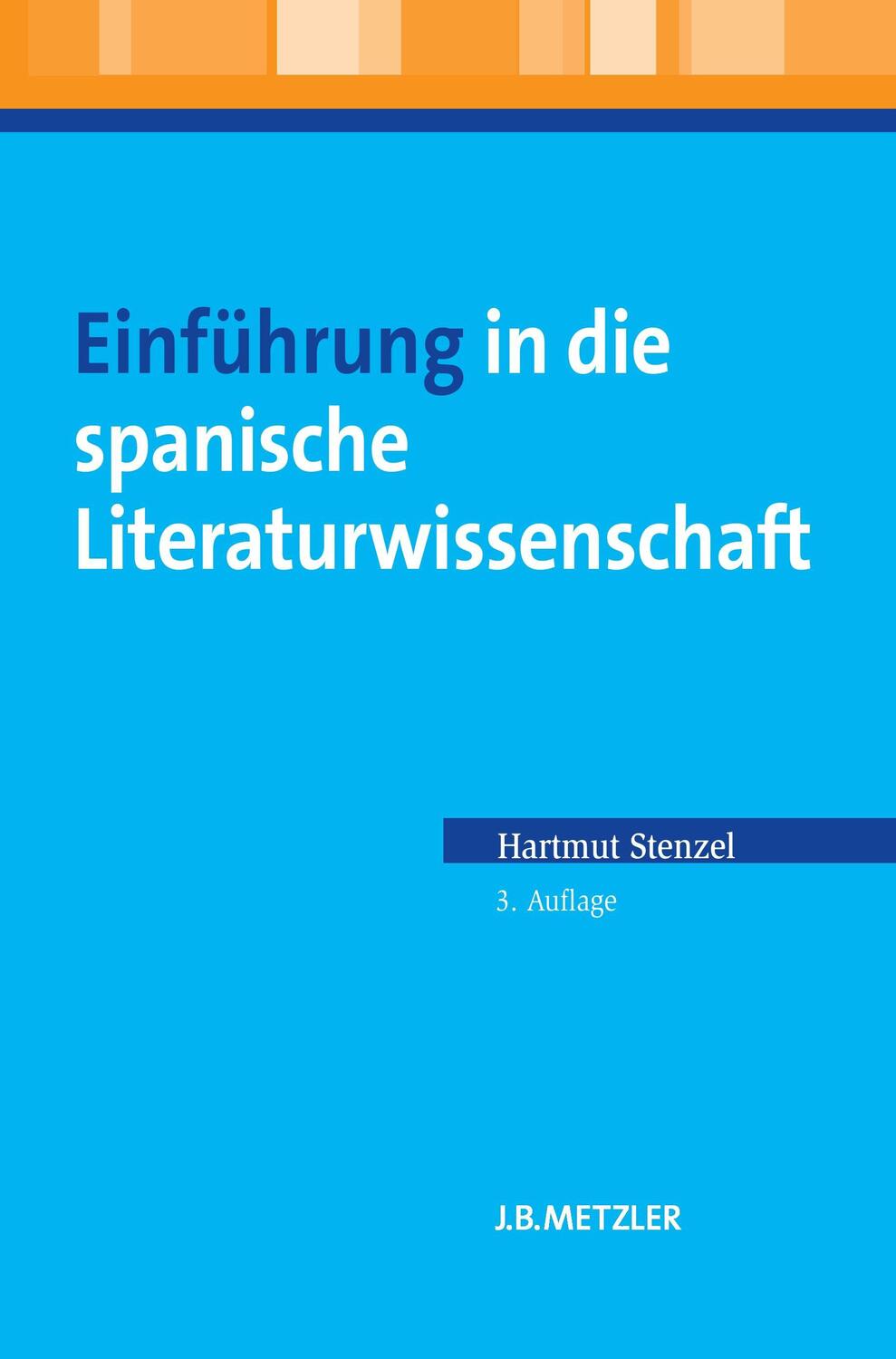 Cover: 9783476022844 | Einführung in die spanische Literaturwissenschaft | Hartmut Stenzel