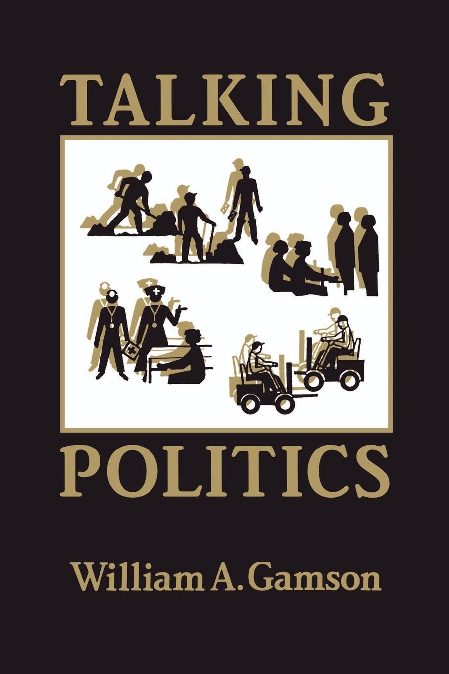 Cover: 9780521436793 | Talking Politics | Gamson William a. | Taschenbuch | Paperback | 2002