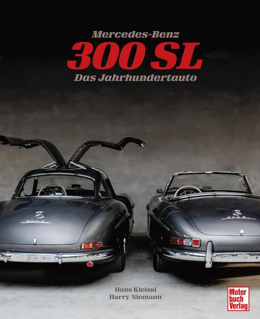 Cover: 9783613047785 | Mercedes-Benz 300 SL | Das Jahrhundertauto | Hans Kleissl (u. a.)