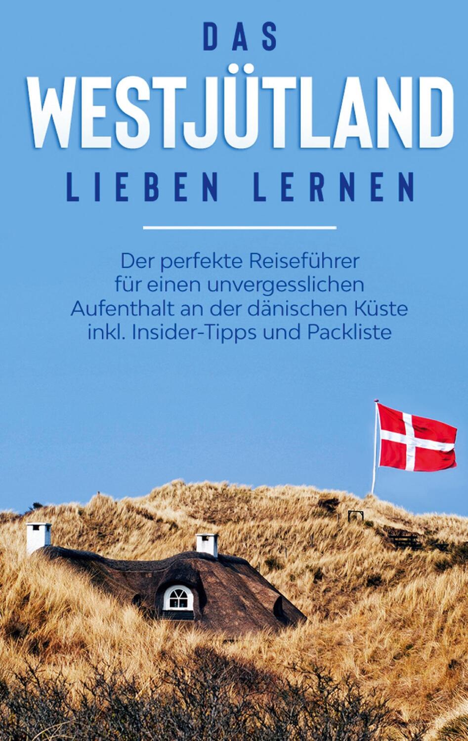 Cover: 9783750496040 | Das Westjütland lieben lernen: Der perfekte Reiseführer für einen...