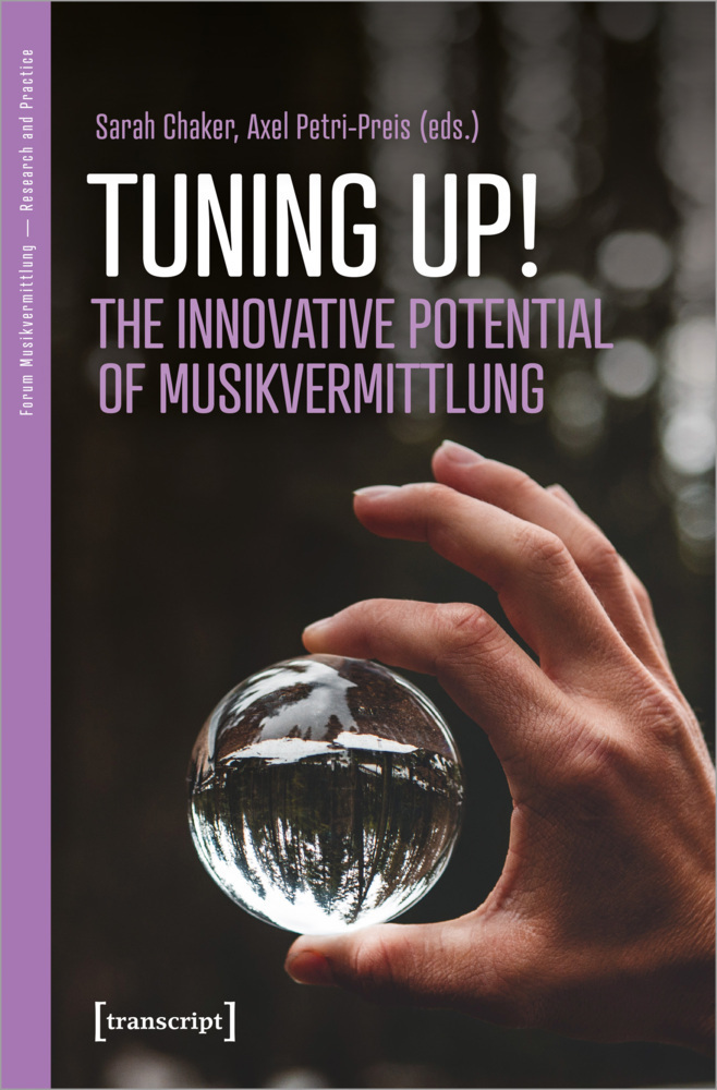 Cover: 9783837656817 | Tuning up! The Innovative Potential of Musikvermittlung | Sarah Chaker