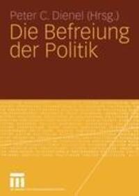 Cover: 9783531145457 | Die Befreiung der Politik | Peter C. Dienel | Taschenbuch | Paperback
