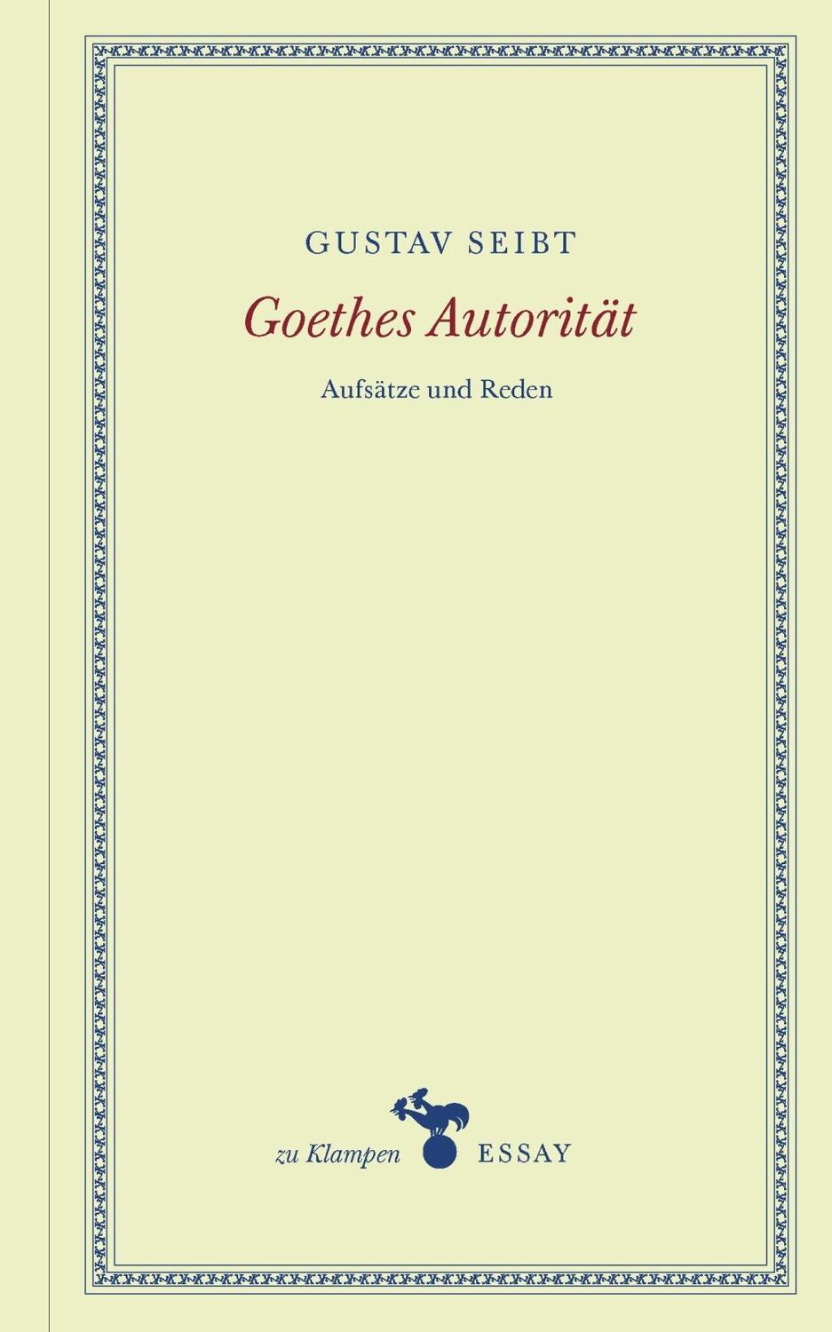 Cover: 9783866742239 | Goethes Autorität | Aufsätze und Reden, zu Klampen Essays | Seibt