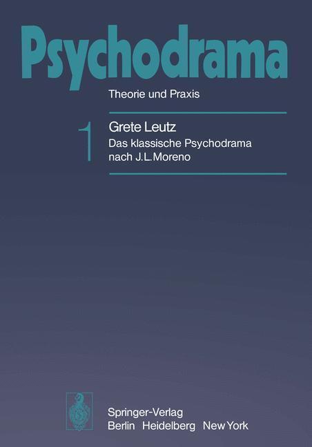 Cover: 9783540068242 | Psychodrama | Theorie und Praxis | Grete A. Leutz | Taschenbuch | 1986