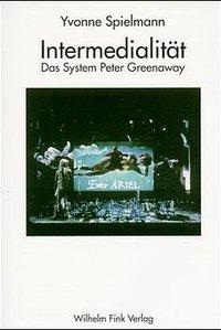 Cover: 9783770533510 | Intermedialität | Das System Peter Greenaway | Yvonne Spielmann | Buch