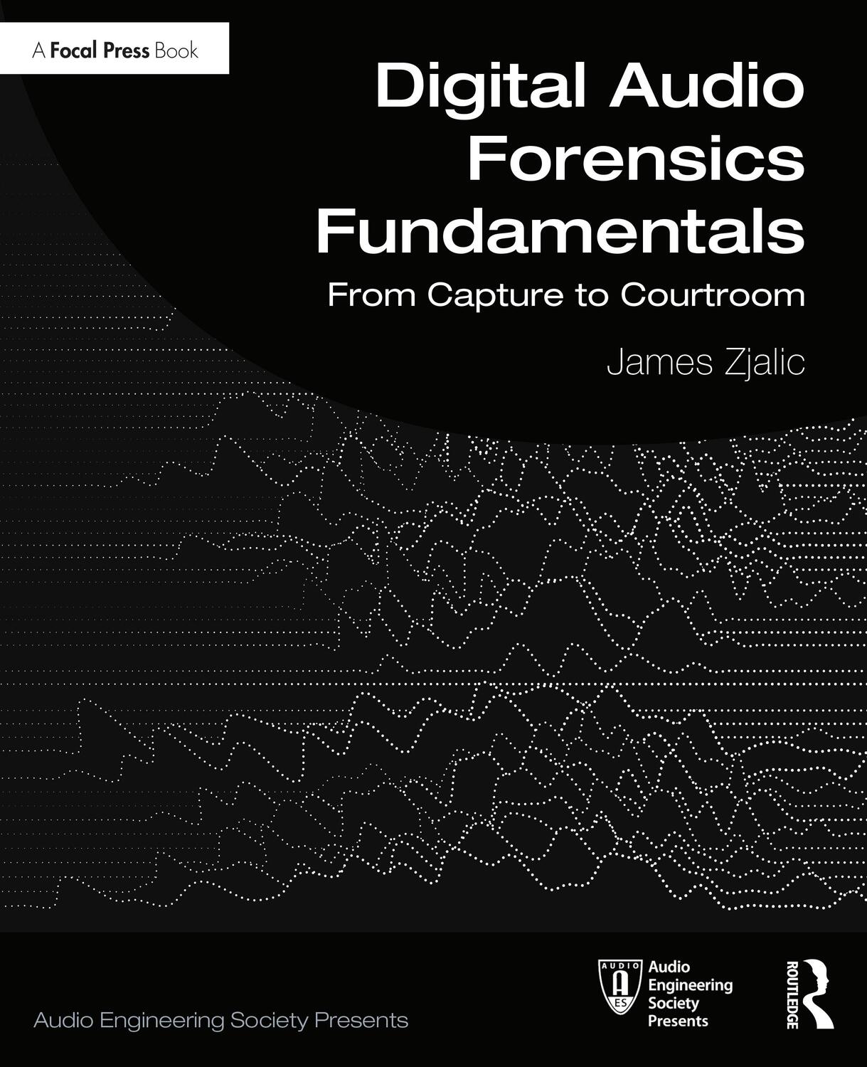 Cover: 9780367259105 | Digital Audio Forensics Fundamentals | From Capture to Courtroom