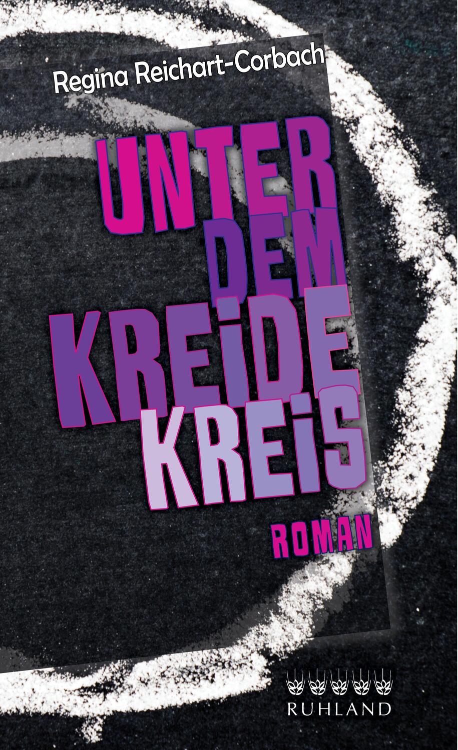 Cover: 9783885091684 | Unter dem Kreidekreis | Regina Reichart-Corbach | Buch | 435 S. | 2019