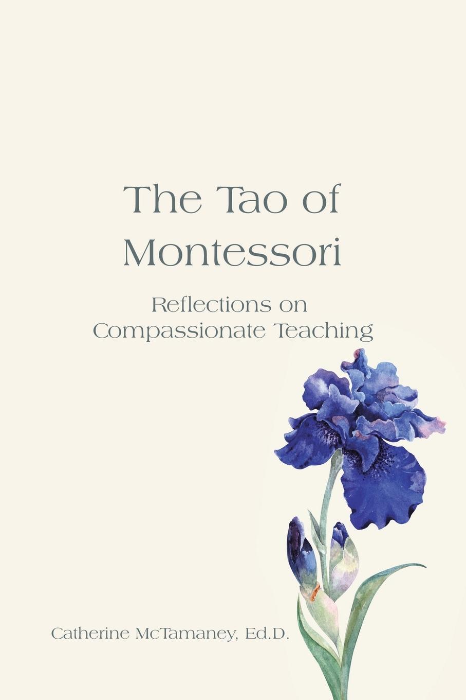 Cover: 9781583482988 | The Tao of Montessori | Reflections on Compassionate Teaching | D.
