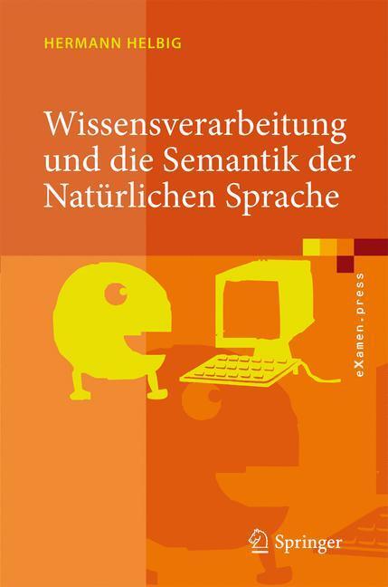 Cover: 9783540762768 | Wissensverarbeitung und die Semantik der Natürlichen Sprache | Helbig