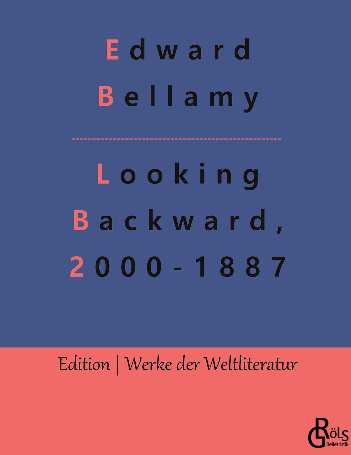 Cover: 9783966374712 | Looking Backward, 2000-1887 | Edward Bellamy | Buch | 252 S. | Deutsch