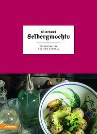 Cover: 9788868392505 | Ollerhond Selbergmochts | Köstlichkeiten aus dem Sarntal | Buch | 2016