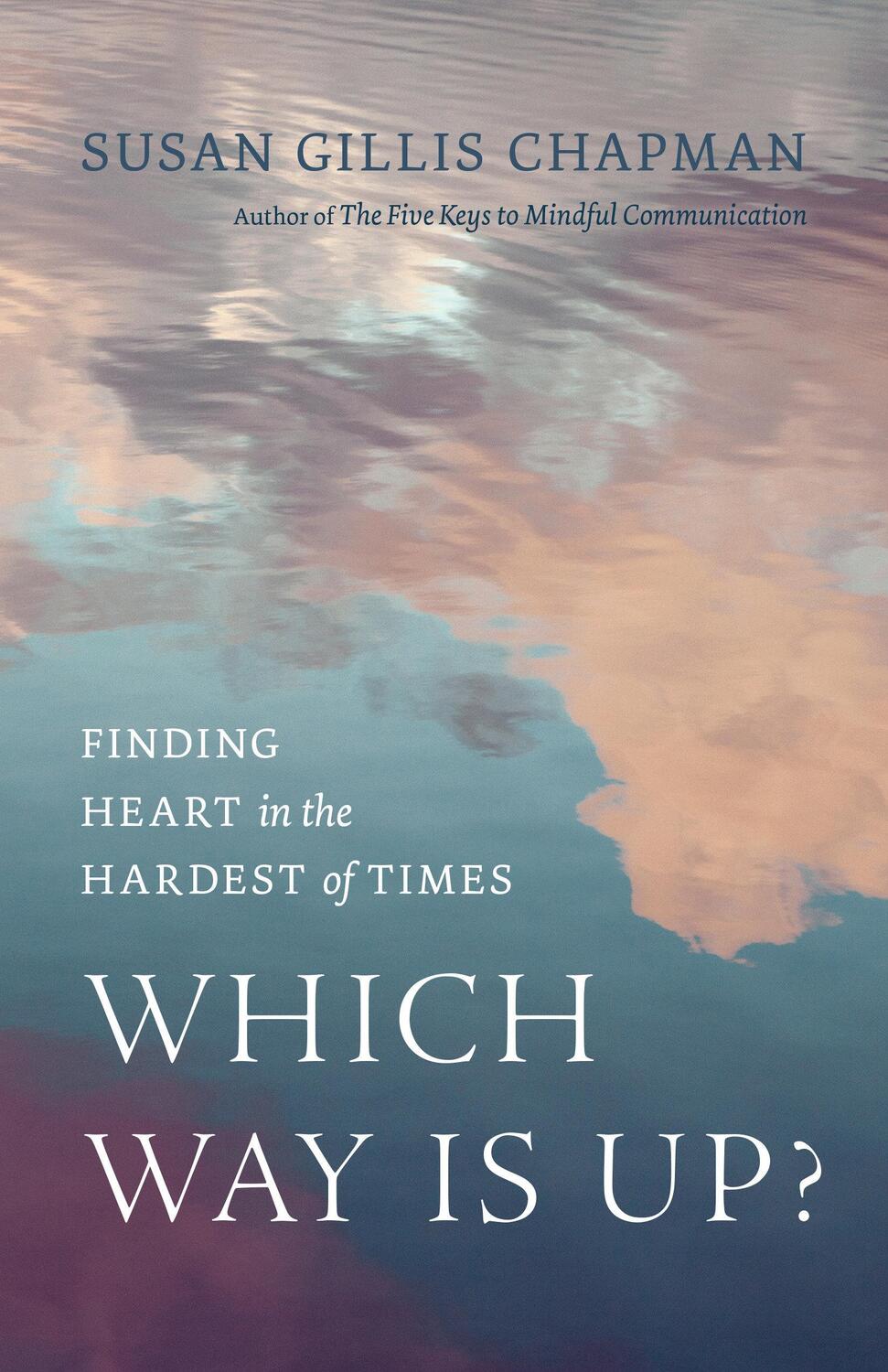 Cover: 9781645472131 | Which Way Is Up? | Finding Heart in the Hardest of Times | Chapman