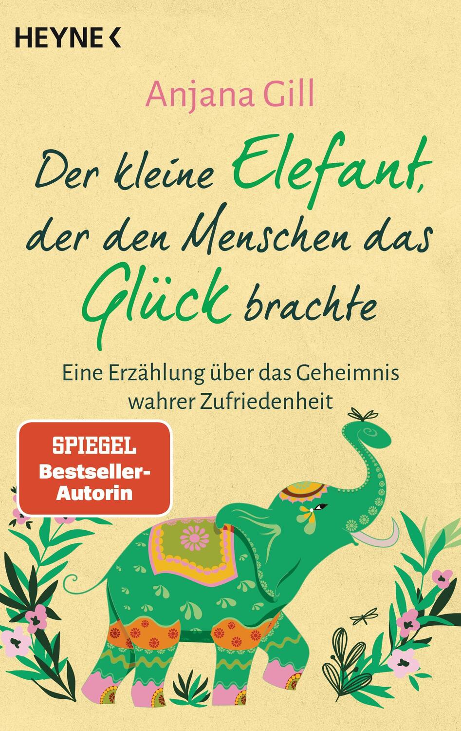 Cover: 9783453704435 | Der kleine Elefant, der den Menschen das Glück brachte | Anjana Gill