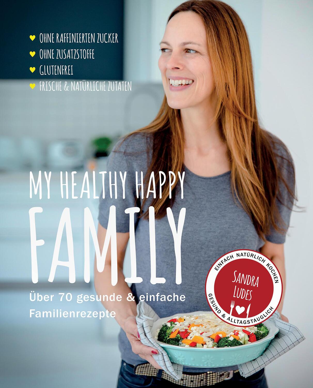 Cover: 9783000632297 | My healthy happy family | Über 70 gesunde & einfache Familienrezepte