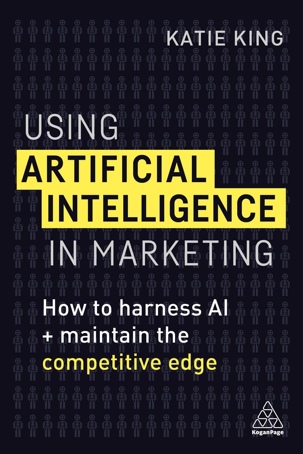 Cover: 9780749483395 | Using Artificial Intelligence in Marketing: How to Harness AI and...
