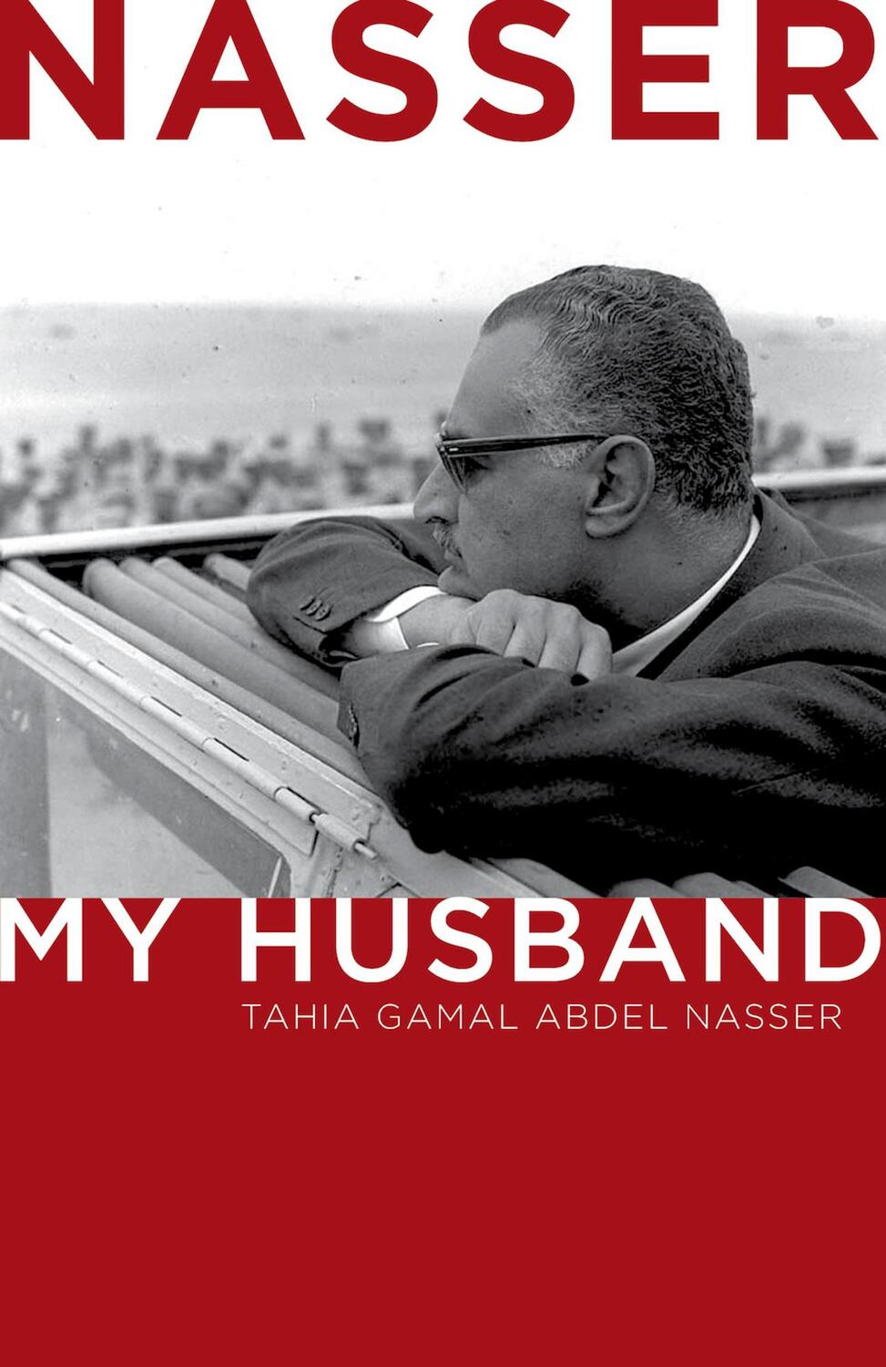 Cover: 9789774166112 | Nasser | My Husband | Tahia Gamal Abdel Nasser | Buch | Gebunden