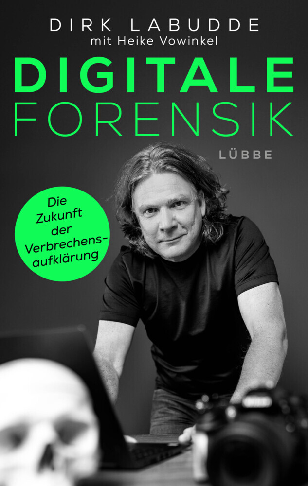 Cover: 9783431050325 | Digitale Forensik. Die Zukunft der Verbrechensaufklärung | Labudde