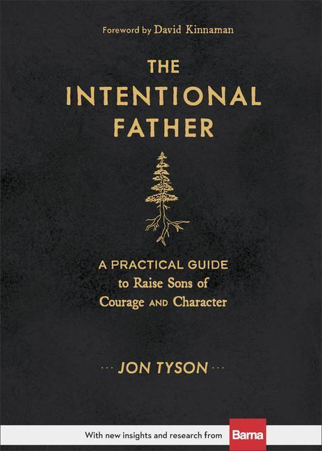 Cover: 9780801018688 | The Intentional Father - A Practical Guide to Raise Sons of Courage...