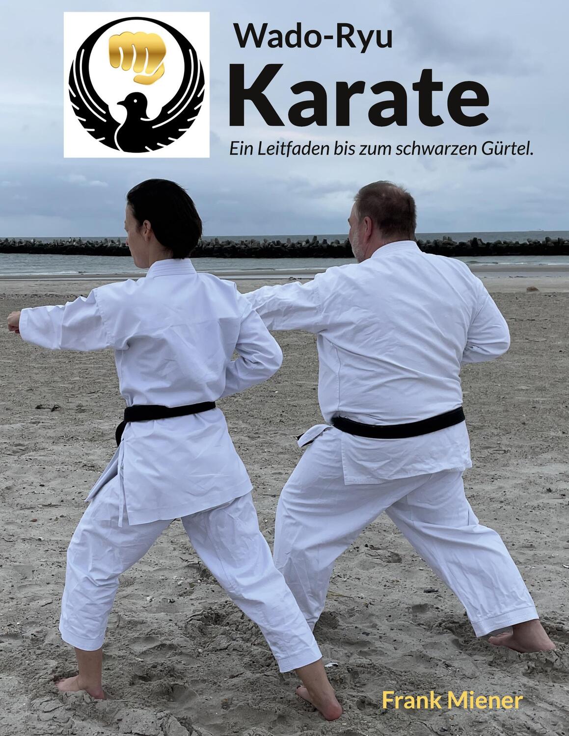 Cover: 9783756807888 | Wado-Ryu Karate | Ein Leitfaden bis zum schwarzen Gürtel. | Miener