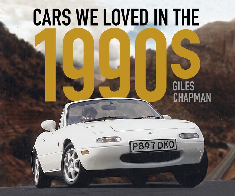 Cover: 9780750993180 | Cars We Loved in the 1990s | Giles Chapman | Taschenbuch | Englisch