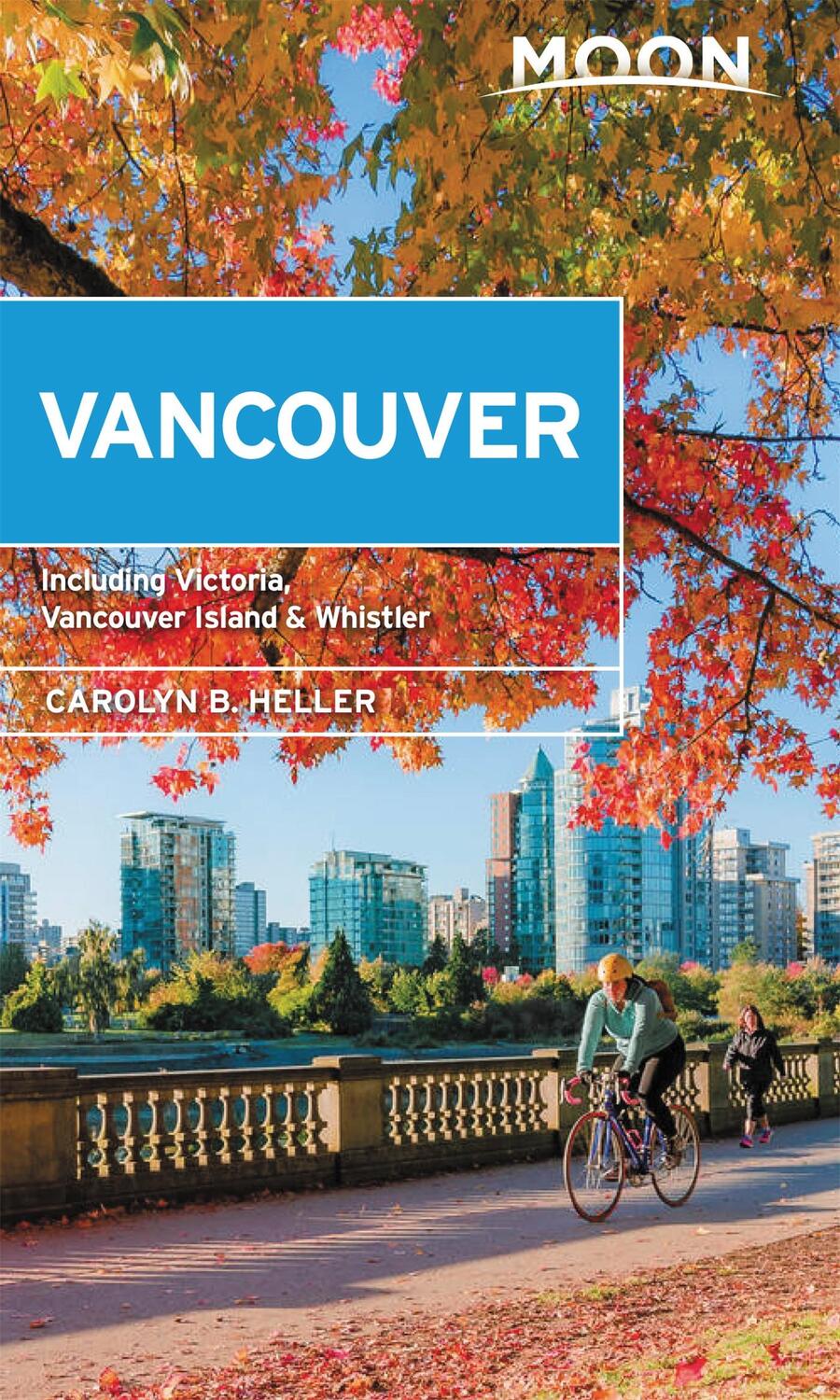 Cover: 9781640499058 | Moon Vancouver: With Victoria, Vancouver Island &amp; Whistler (Second...