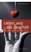 Cover: 9783937896830 | Lieben, was das Zeug hält | Wie Gott unser Herz verändert | Heinrich