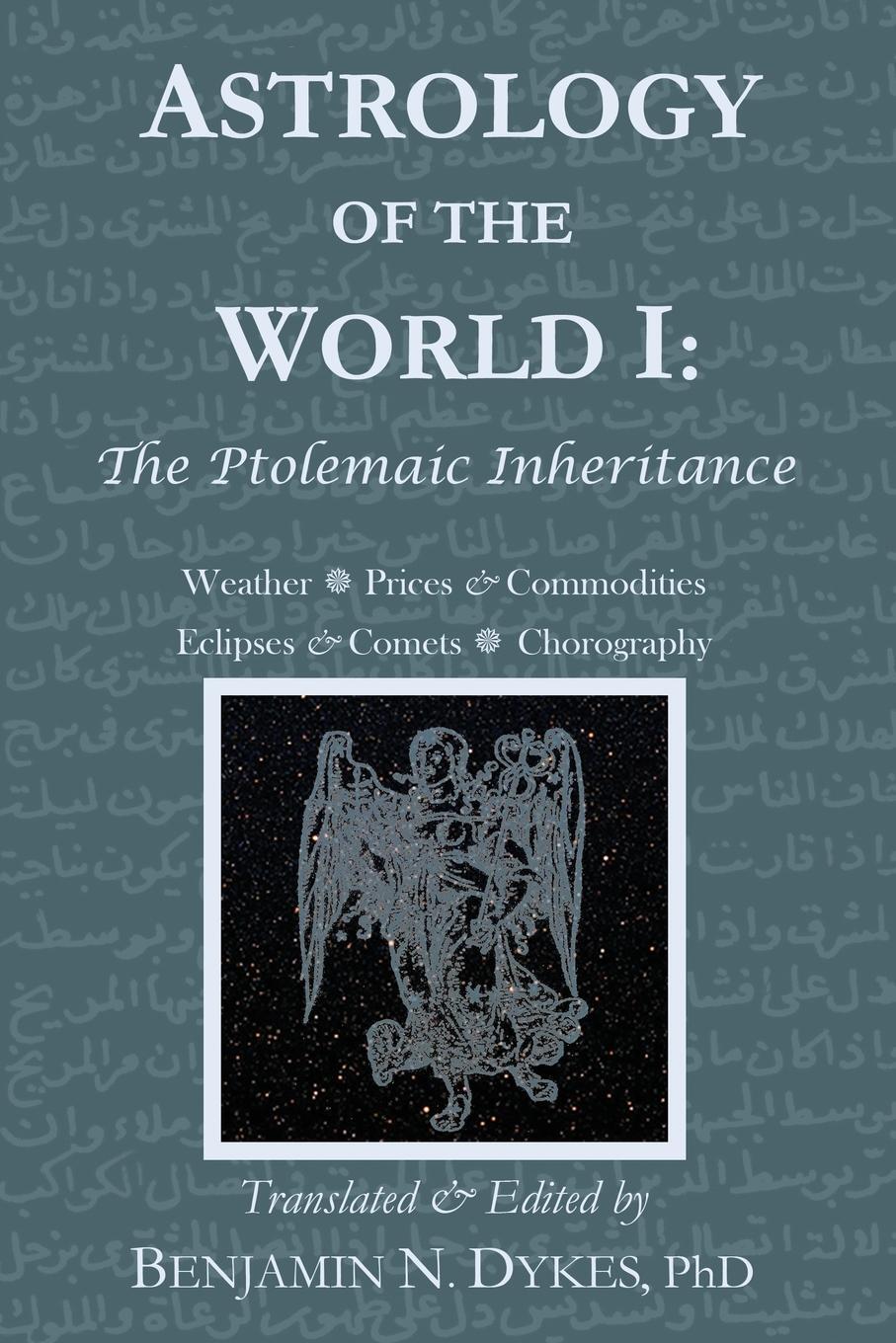Cover: 9781934586396 | Astrology of the World I | The Ptolemaic Inheritance | Dykes | Buch