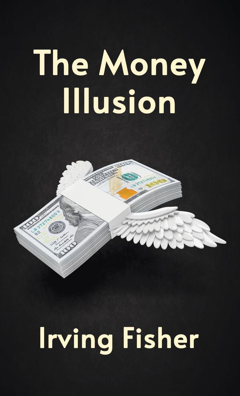 Cover: 9781639233601 | Money Illusion Hardcover | Irving Fishe | Buch | Englisch | 2011