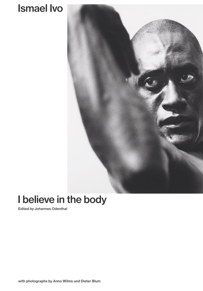 Cover: 9783959056243 | Ismael Ivo. I Believe in the Body | Johannes Odenthal | Buch | 2022