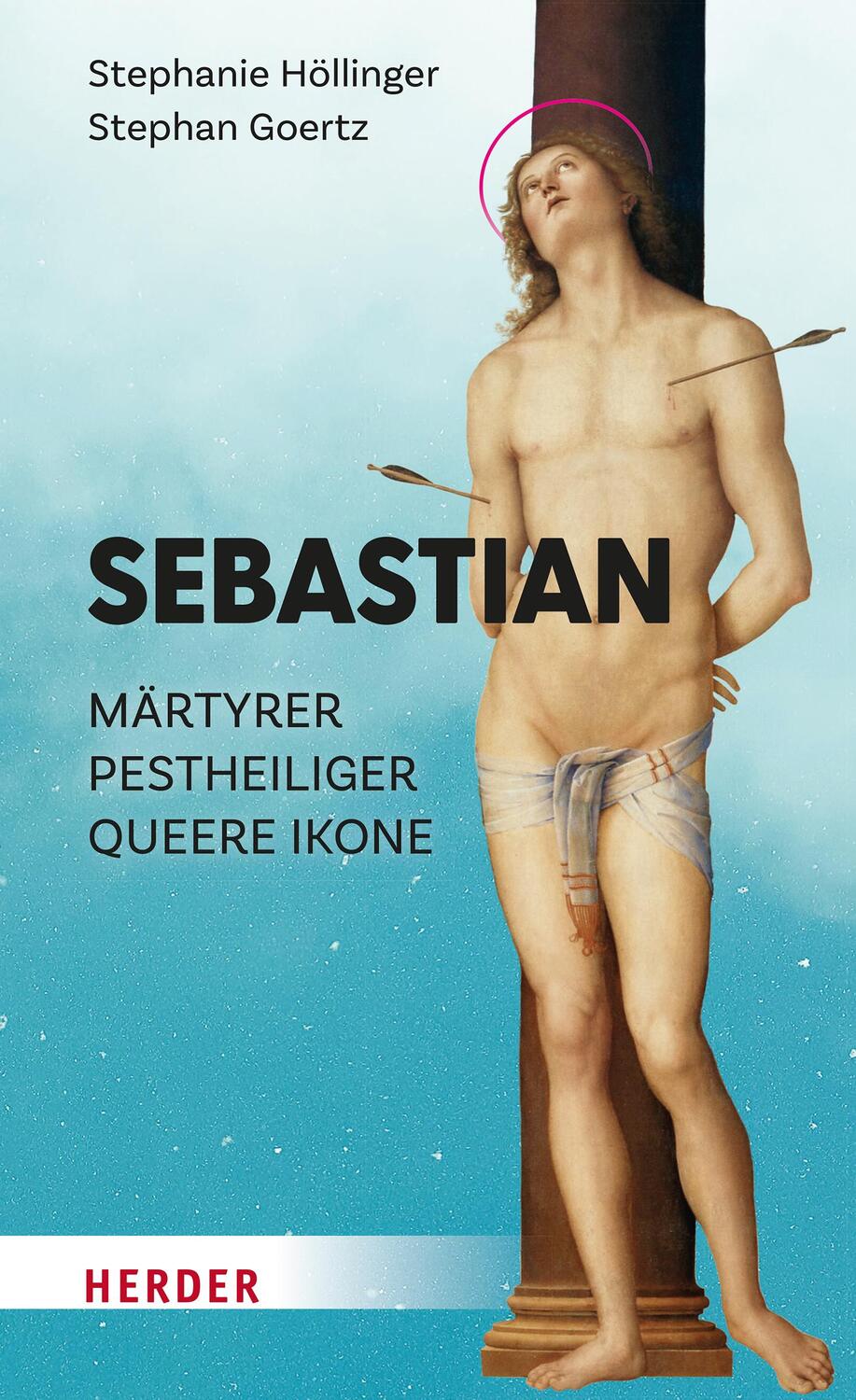 Cover: 9783451398827 | Sebastian | Märtyrer - Pestheiliger - queere Ikone | Höllinger (u. a.)