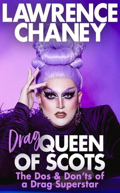 Cover: 9781787635555 | Drag Queen of Scots: The DOS & Dont's of a Drag Superstar | Chaney