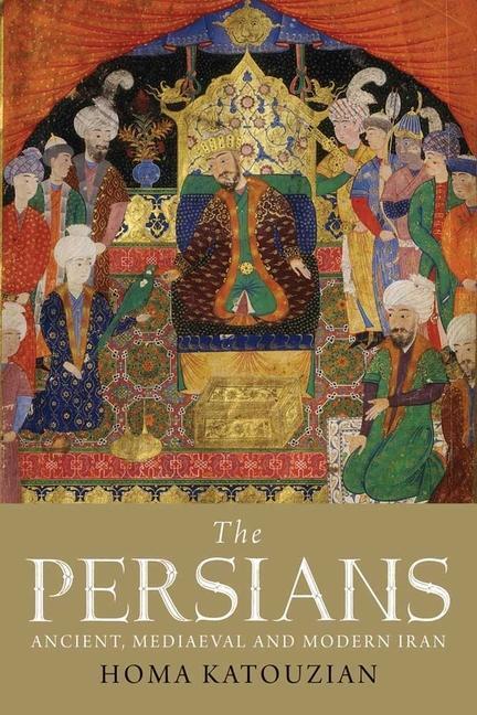 Cover: 9780300169324 | The Persians | Ancient, Mediaeval and Modern Iran | Homa Katouzian