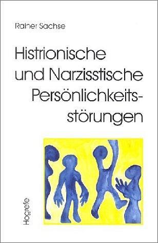 Cover: 9783801714468 | Histrionische und Narzisstische Persönlichkeitsstörungen | Sachse