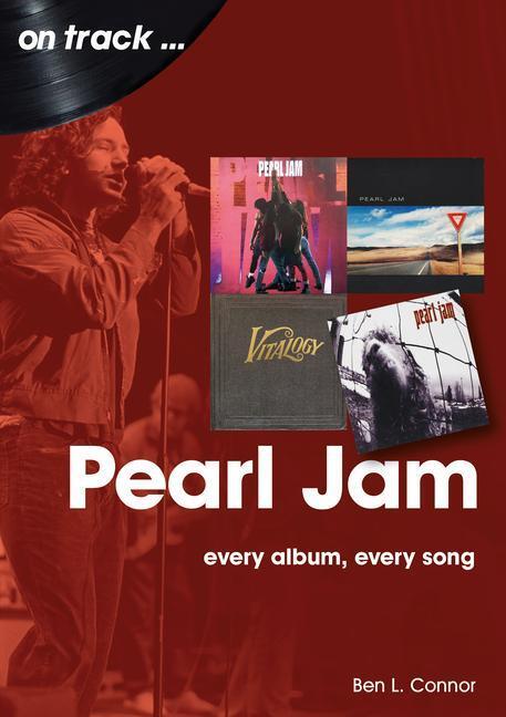 Cover: 9781789521887 | Pearl Jam On Track | Every Album, Every Song | Ben L. Connor | Buch