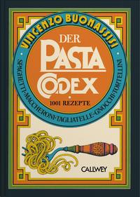 Cover: 9783766725295 | Der Pasta-Codex | 1001 Rezepte | Vincenzo Buonassisi | Buch | 704 S.