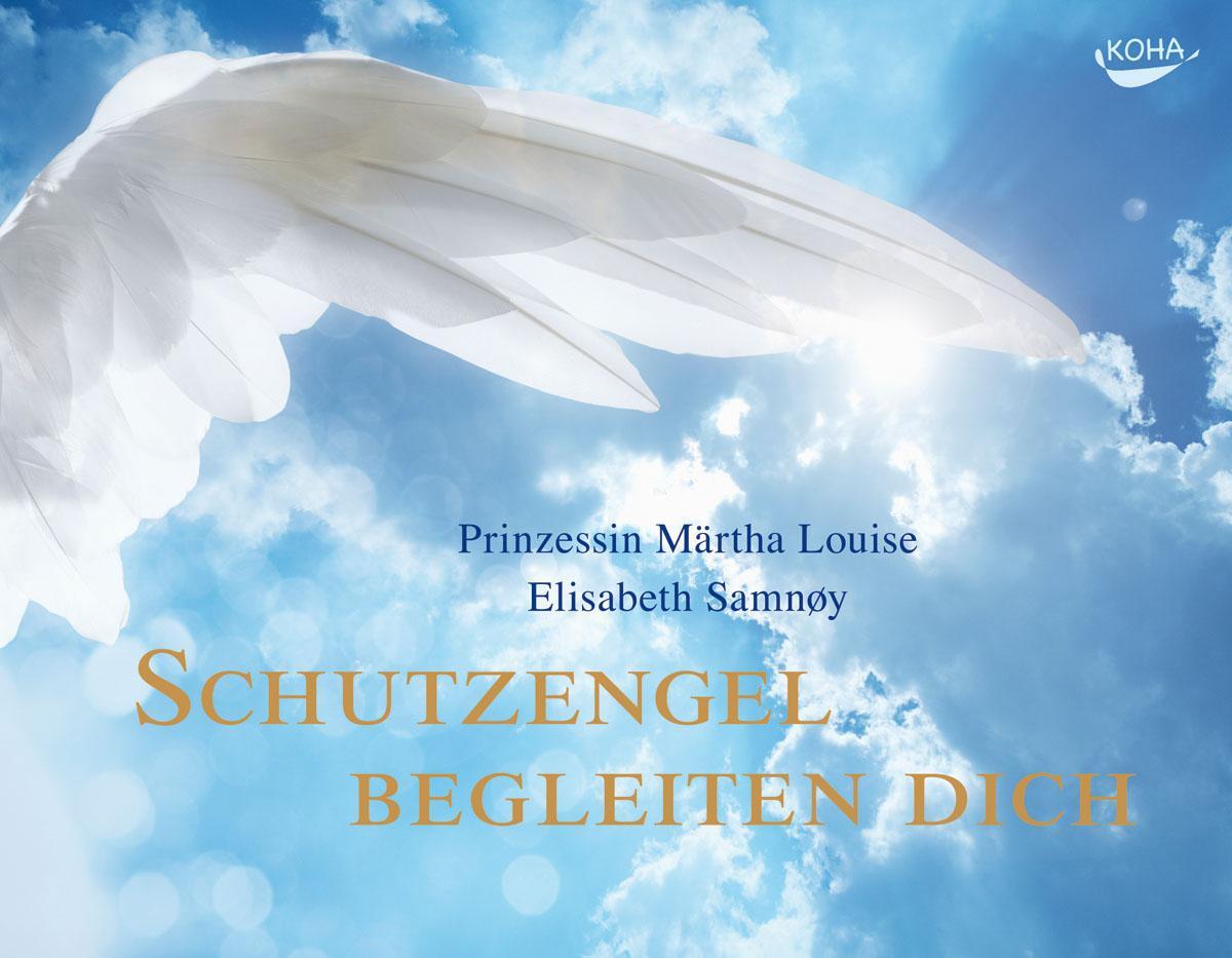Cover: 9783867281218 | Schutzengel begleiten dich | Prinzessin Märtha Louise (u. a.) | Buch