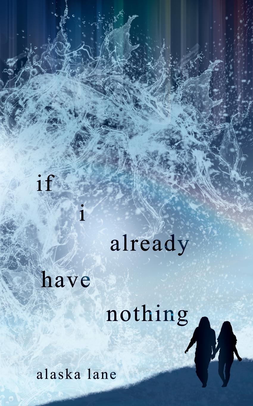 Cover: 9781959373032 | if i already have nothing | Alaska Lane | Taschenbuch | Paperback