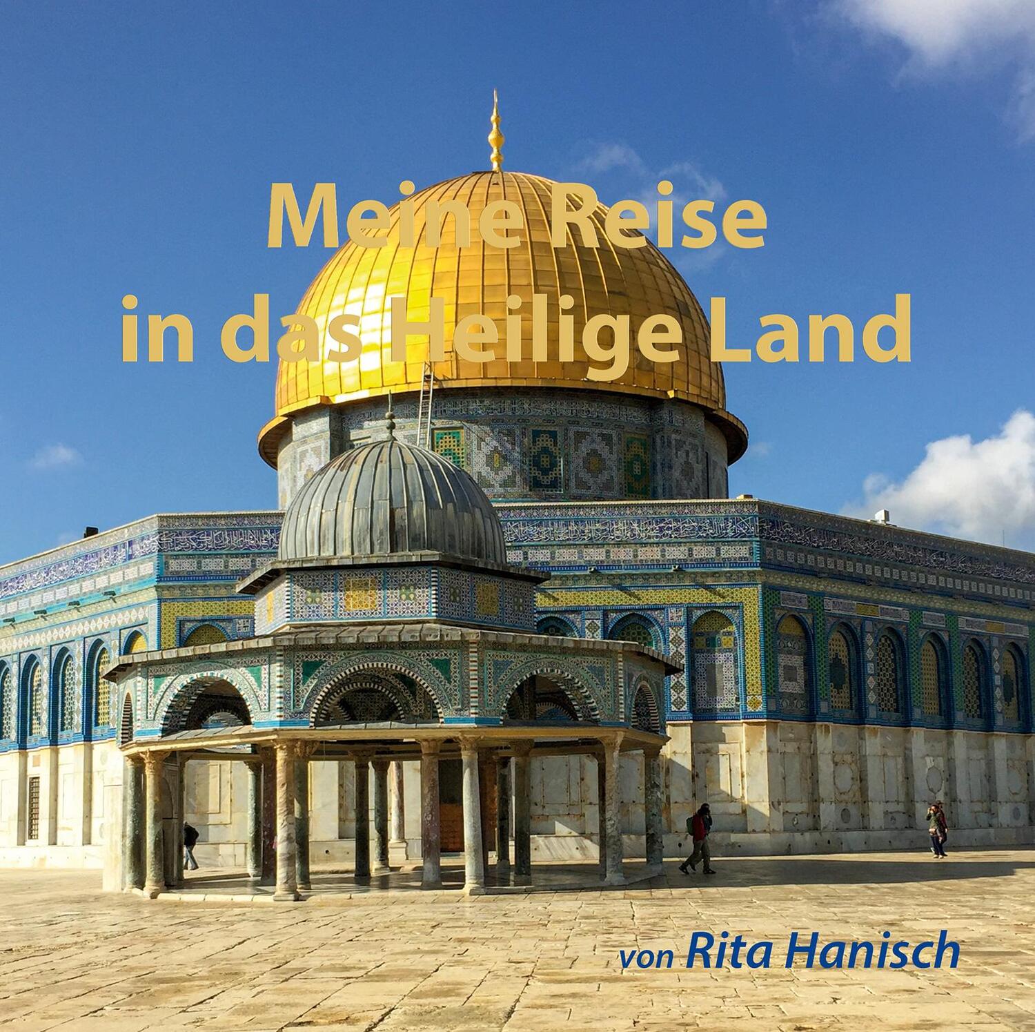Cover: 9783831622979 | Meine Reise in das Heilige Land | Rita Hanisch | Buch | Literareon