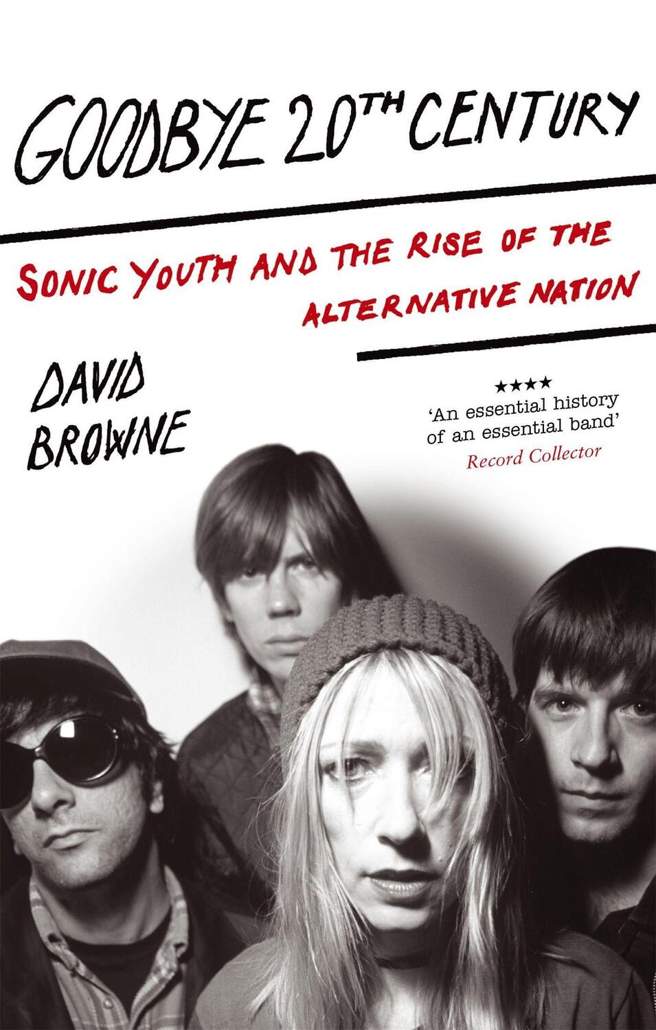 Cover: 9780749929411 | Goodbye 20Th Century | Sonic Youth and the rise of alternative nation