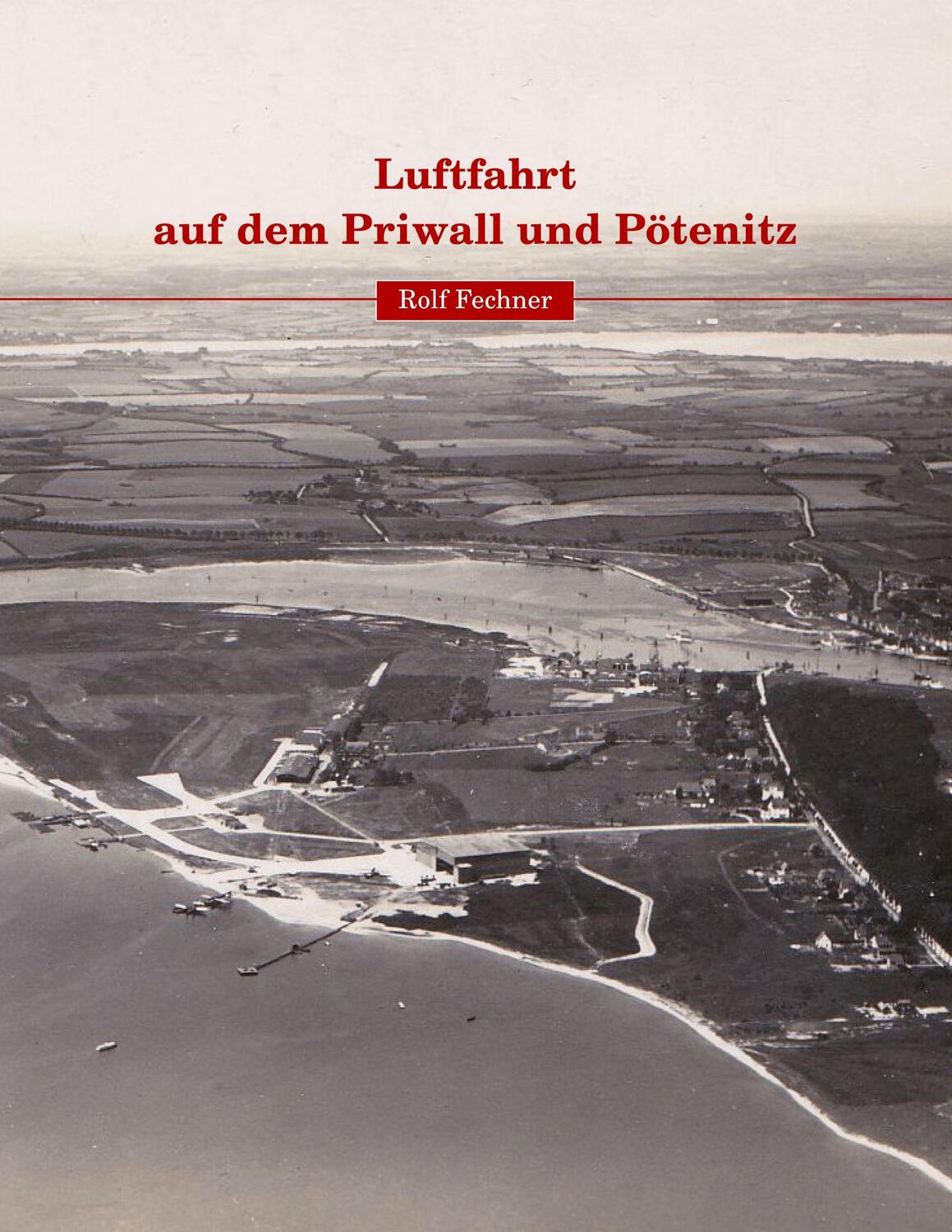 Cover: 9783751972406 | Luftfahrt auf dem Priwall und Pötenitz | Rolf Fechner | Taschenbuch
