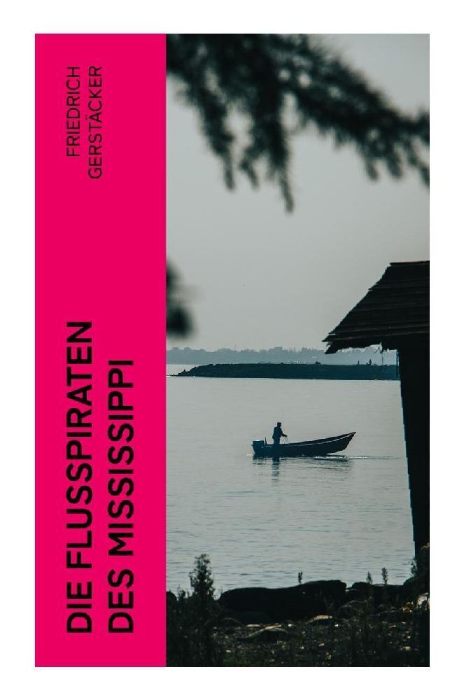 Cover: 9788027380602 | Die Flußpiraten des Mississippi | Friedrich Gerstäcker | Taschenbuch