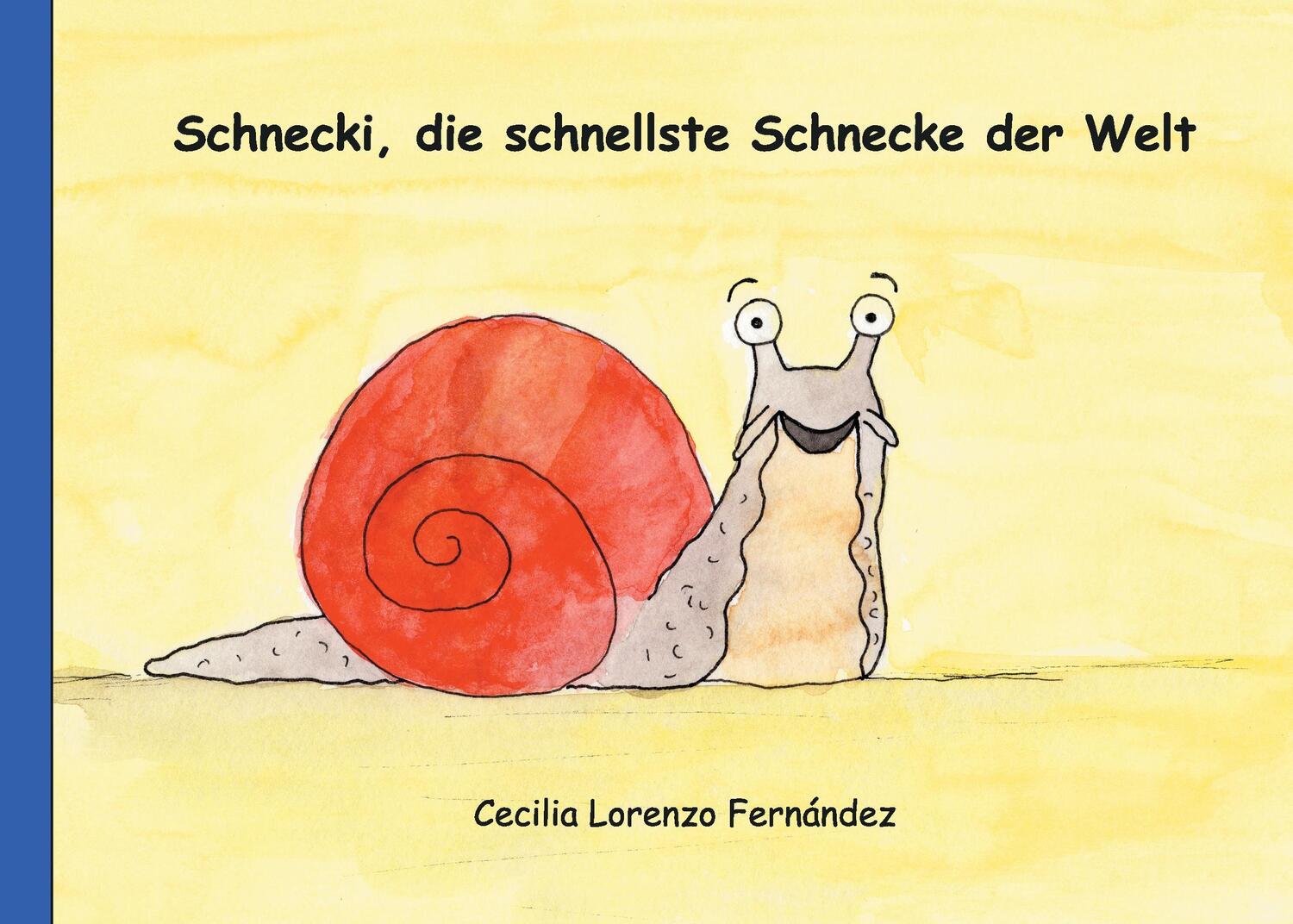 Cover: 9783744831000 | Schnecki, die schnellste Schnecke der Welt | Cecilia Lorenzo Fernández