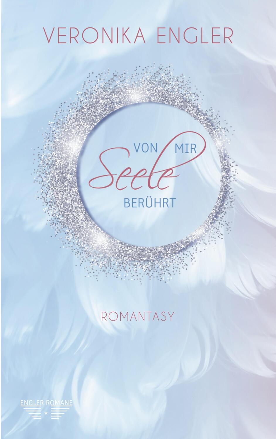 Cover: 9783753441818 | Seele - Von mir berührt | Romantasy Liebesroman | Veronika Engler