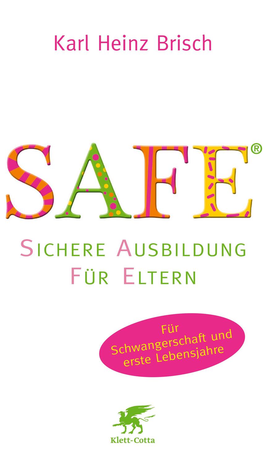 Cover: 9783608987898 | SAFE ® | Sichere Ausbildung für Eltern | Karl Heinz Brisch | Buch