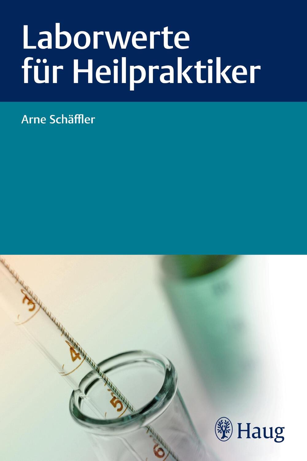 Cover: 9783830478676 | Laborwerte für Heilpraktiker | Arne Schäffler | Taschenbuch | 136 S.