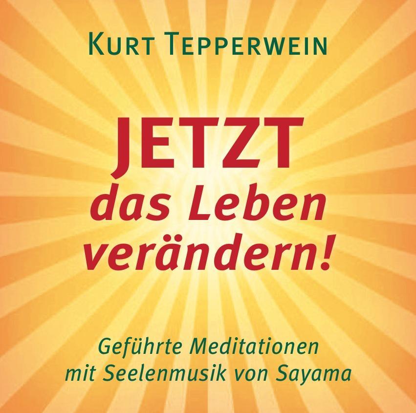 Cover: 9783954471720 | JETZT das Leben verändern! CD | Kurt Tepperwein | Audio-CD | Jewelcase