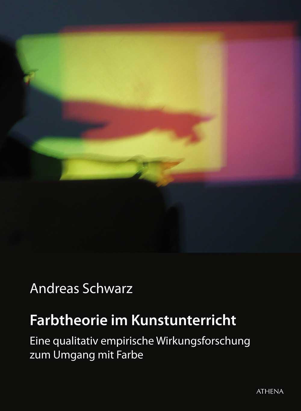 Cover: 9783763969715 | Farbtheorie im Kunstunterricht | Andreas Schwarz | Buch | 318 S.