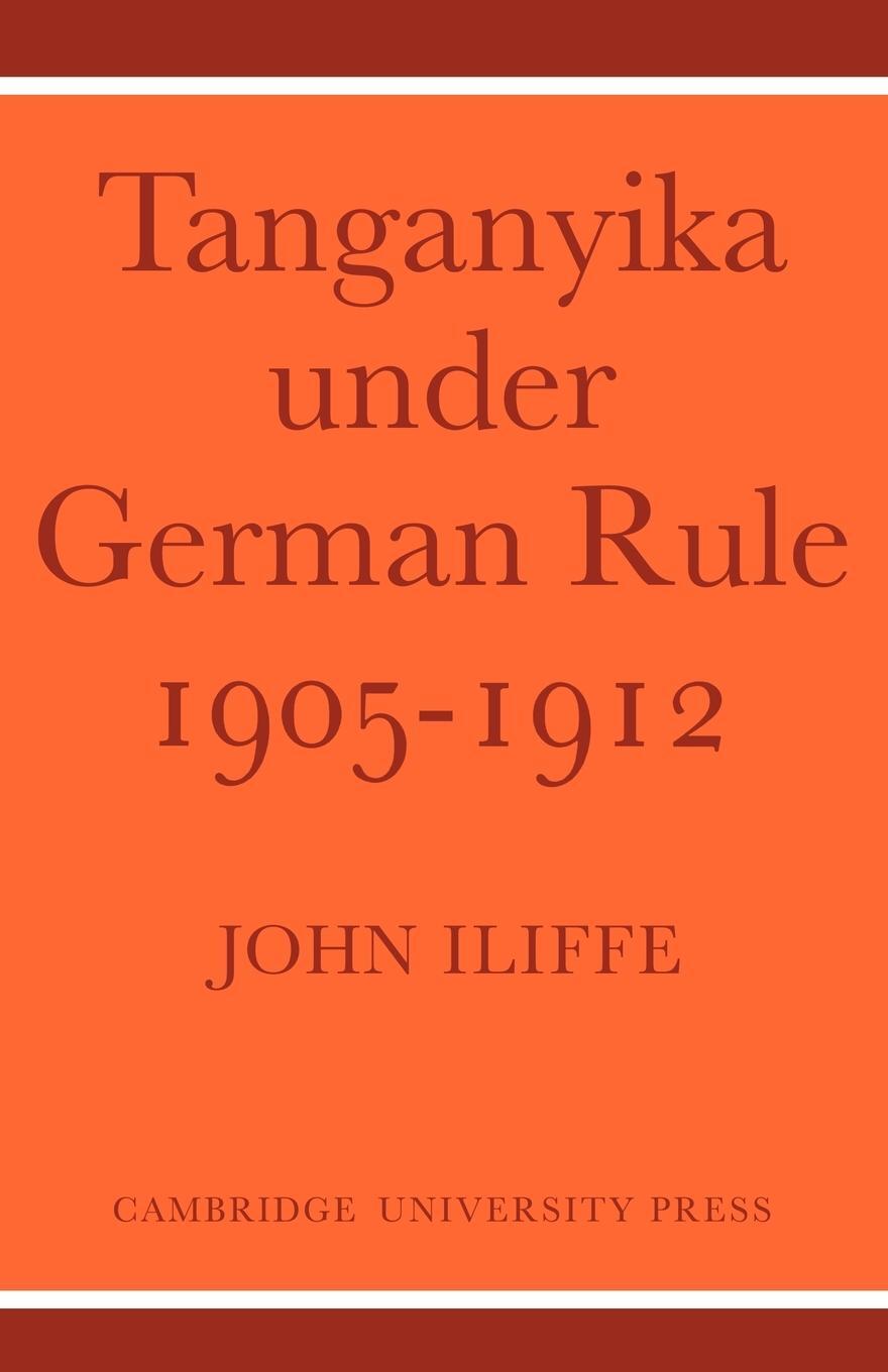 Cover: 9780521100526 | Tanganyika Under German Rule 1905 1912 | John Iliffe | Taschenbuch